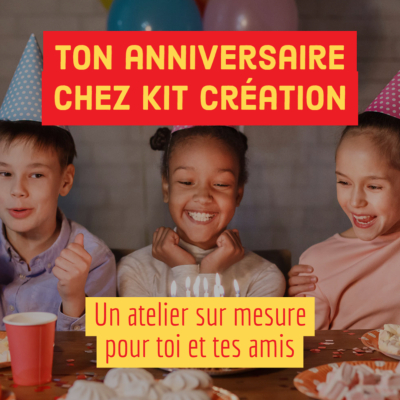 Enfants heureux de fter un anniversaire avec des titres "ton anniversaire chez kit cration" "un atelier sur mesure pour toi et tes amis"